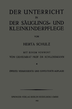 Der Unterricht in der Säuglings- und Kleinkinderpflege von Schloßmann,  Arthur, Schulz,  Herta