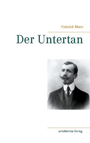 Der Untertan von Mann,  Heinrich