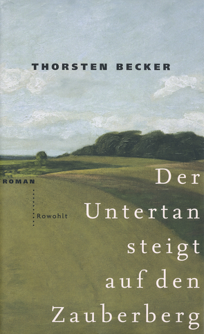 Der Untertan steigt auf den Zauberberg von Becker,  Thorsten