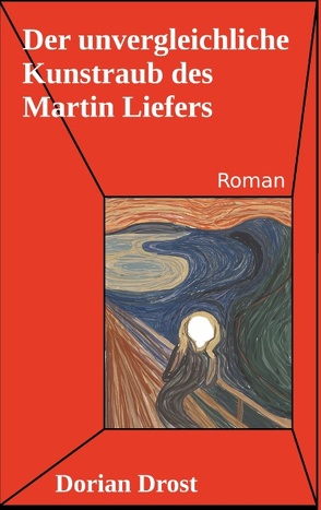 Der unvergleichliche Kunstraub des Martin Liefers von Drost,  Dorian