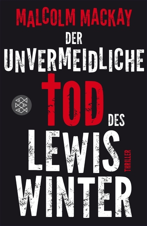 Der unvermeidliche Tod des Lewis Winter von Gunkel,  Thomas, MacKay,  Malcolm