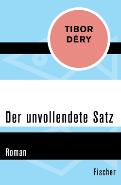 Der unvollendete Satz von Déry,  Tibor, Ujlaky,  Charlotte