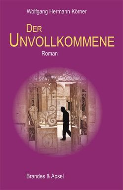 Der Unvollkommene von Körner,  Wolfgang Hermann