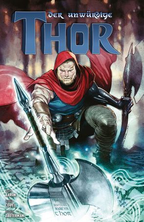 Der unwürdige Thor von Aaron,  Jason, Alixe,  Pascal, Coipel,  Olivier, Dauterman,  Russell, Hidalgo,  Carolin, Irving,  Frazer, Jacinto,  Kim, Ribic,  Esad