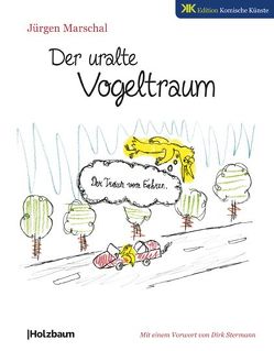 Der uralte Vogeltraum von Marschal,  Jürgen, Stermann,  Dirk