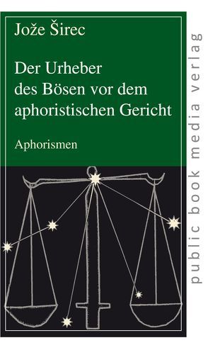 Der Urheber des Bösen vor dem aphoristischen Gericht von Širec,  Jože