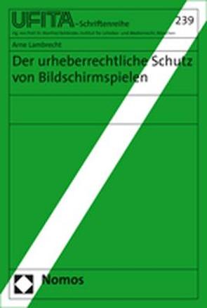 Der urheberrechtliche Schutz von Bildschirmspielen von Lambrecht,  Arne