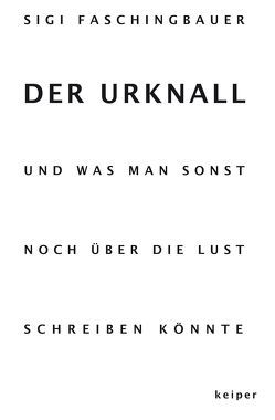 Der Urknall von Faschingbauer,  Sigi