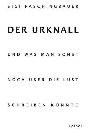 Der Urknall von Faschingbauer,  Sigi