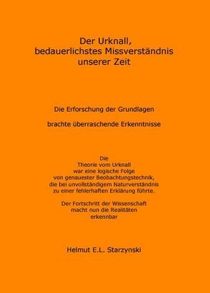 Der Urknall, bedauerlichstes Missverständnis unserer Zeit von Starzynski,  Helmut E. L.