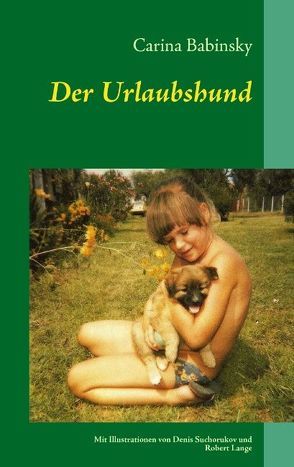 Der Urlaubshund von Babinsky,  Carina