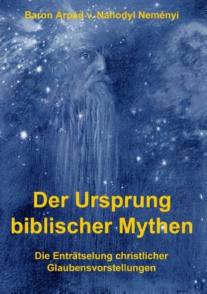 Der Ursprung biblischer Mythen von Nahodyl Neményi,  Árpád Baron von