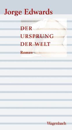 Der Ursprung der Welt von Edwards,  Jorge, Giersberg,  Sabine