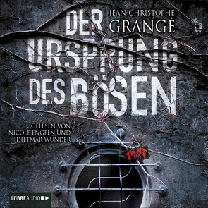 Der Ursprung des Bösen von Engeln,  Nicole, Grangé,  Jean-Christophe, Werner-Richter,  Ulrike, Wunder,  Dietmar