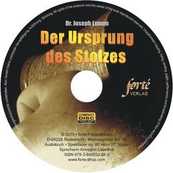 Der Ursprung des Stolzes von Friedrich,  Gerd, Lilienthal,  Annegret, Luxum,  Joseph