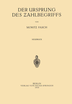 Der Ursprung des Zahlbegriffs von Pasch,  Moritz