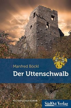 Der Uttenschwalb von Böckl ,  Manfred