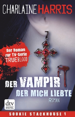 Der Vampir, der mich liebte von Harris,  Charlaine, Mümmler,  Britta