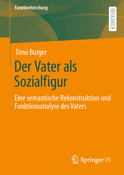 Der Vater als Sozialfigur von Burger,  Timo