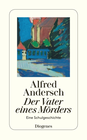 Der Vater eines Mörders von Andersch,  Alfred