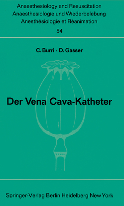 Der Vena Cava-Katheter von Burri,  C., Gasser,  D.