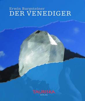 Der Venediger von Burgsteiner,  Erwin, Caldonazzi,  Martin