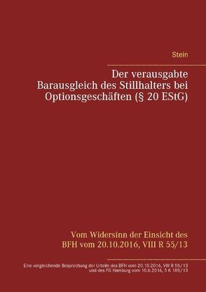 Der verausgabte Barausgleich des Stillhalters bei Optionsgeschäften (§ 20 EStG) von Stein,  Michael