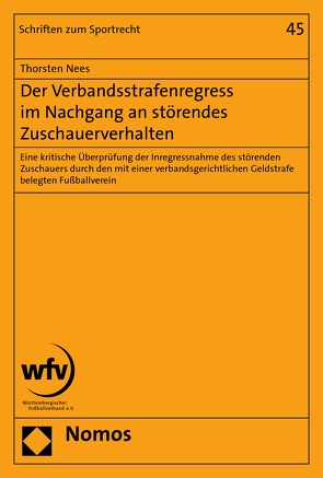 Der Verbandsstrafenregress im Nachgang an störendes Zuschauerverhalten von Nees,  Thorsten