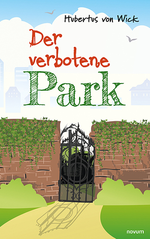 Der verbotene Park von von Wick,  Hubertus