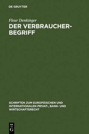 Der Verbraucherbegriff von Denkinger,  Fleur