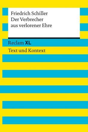 Der Verbrecher aus verlorener Ehre. Textausgabe mit Kommentar und Materialien von Braun,  Friederike, May,  Yomb, Schiller,  Friedrich