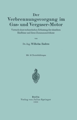 Der Verbrennungsvorgang im Gas- und Vergaser-Motor von Endres,  Wilhelm