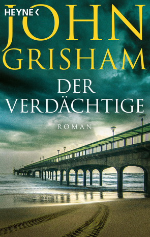 Der Verdächtige von Dorn-Ruhl,  Kristiana, Grisham,  John, Reiter,  Bea, Walsh-Araya,  Imke