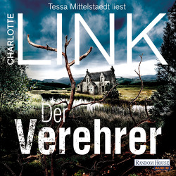 Der Verehrer von Link,  Charlotte, Mittelstaedt,  Tessa