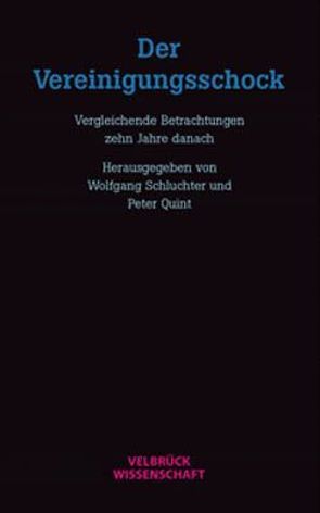 Der Vereinigungsschock von Lepsius,  M Rainer, Quint,  Peter, Schluchter,  Wolfgang