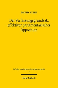 Der Verfassungsgrundsatz effektiver parlamentarischer Opposition von Kühn,  David