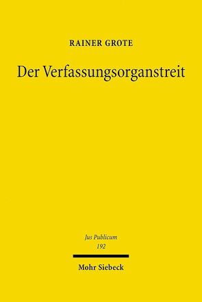 Der Verfassungsorganstreit von Grote,  Rainer