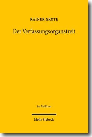 Der Verfassungsorganstreit von Grote,  Rainer