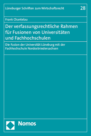 Der verfassungsrechtliche Rahmen für Fusionen von Universitäten und Fachhochschulen von Chantelau,  Frank