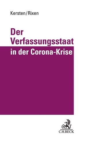 Der Verfassungsstaat in der Corona-Krise von Kersten,  Jens, Rixen,  Stephan