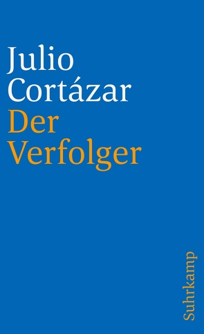 Der Verfolger von Cortázar,  Julio, Wittkopf,  Rudolf