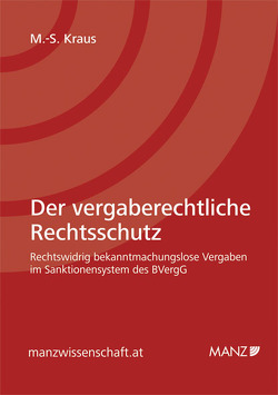 Der vergaberechtliche Rechtsschutz von Kraus,  Marie-Sophie