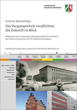 Der Vergangenheit vepflichtet, die Zukunft im Blick von Bischoff,  Frank M., Pilger,  Kathrin