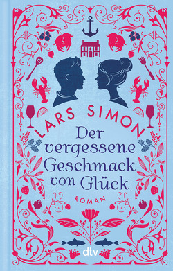 Der vergessene Geschmack von Glück von Simon,  Lars