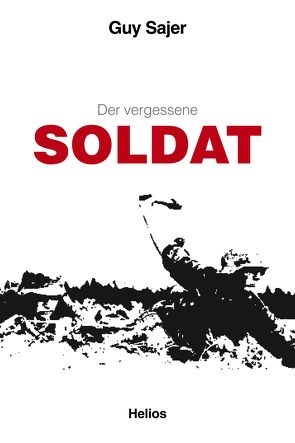 Der vergessene Soldat von Gasperlin,  Oliver, Keller,  Frederike, Müller,  Wolf, Sajer,  Guy