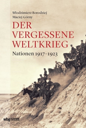 Der vergessene Weltkrieg von Borodziej,  Wlodzimierz, Gorny,  Maciej