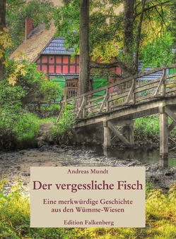 Der vergessliche Fisch von Mundt,  Andreas