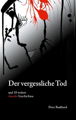 Der vergessliche Tod von Burkhard,  Peter