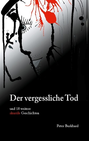 Der vergessliche Tod von Burkhard,  Peter