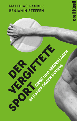 Der vergiftete Sport von Kamber,  Matthias, Steffen,  Benjamin